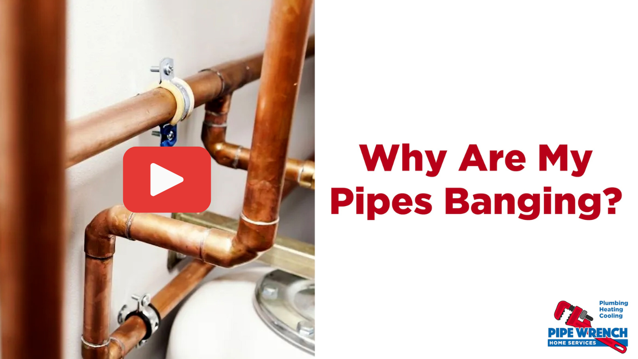 Why Are My Pipes Banging?
